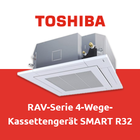 Toshiba RAV-Serie: 4-Wege-Kassettengerät SMART R32