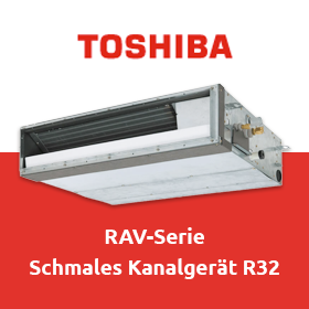 Toshiba RAV-Serie: Schmales Kanalgerät R32