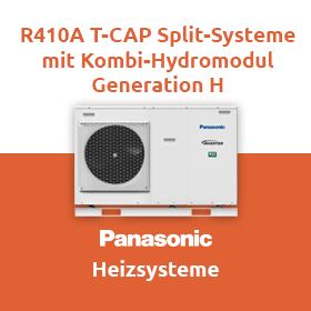 Panasonic AQUAREA Heizsysteme - R410A T-CAP Split-Systeme mit Kombi-Hydromodul Generation H