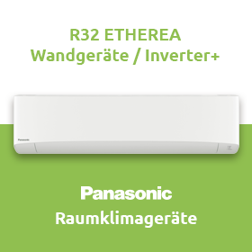 Panasonic Raumklimagerätr R32 ETHEREA Wandgeräte / Inverter+