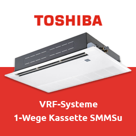 Toshiba VRF-Systeme: 1-Wege Kassette SMMSu