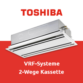 Toshiba VRF-Systeme: 2-Wege Kassetteu