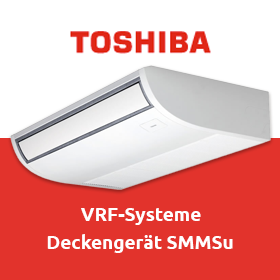 Toshiba VRF-Systeme: Deckengerät SMMSu