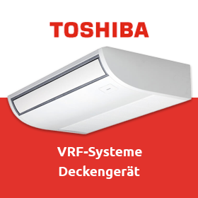 Toshiba VRF-Systeme: Deckengerät