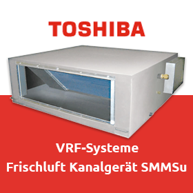 Toshiba VRF-Systeme: Frischluft Kanalgerät SMMSu