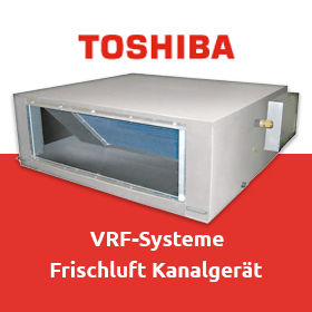 Toshiba VRF-Systeme: Frischluft Kanalgerät